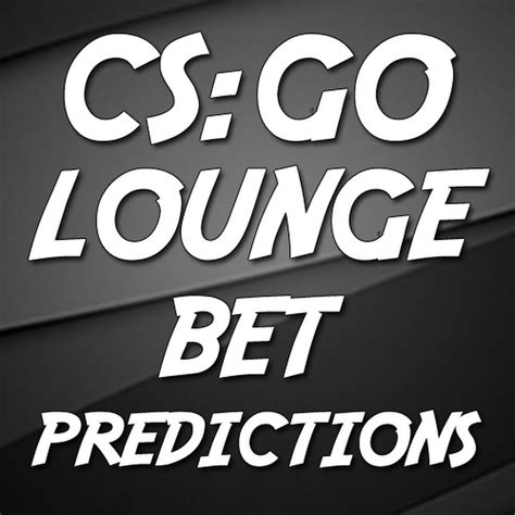 cs go lounge betting predictions.